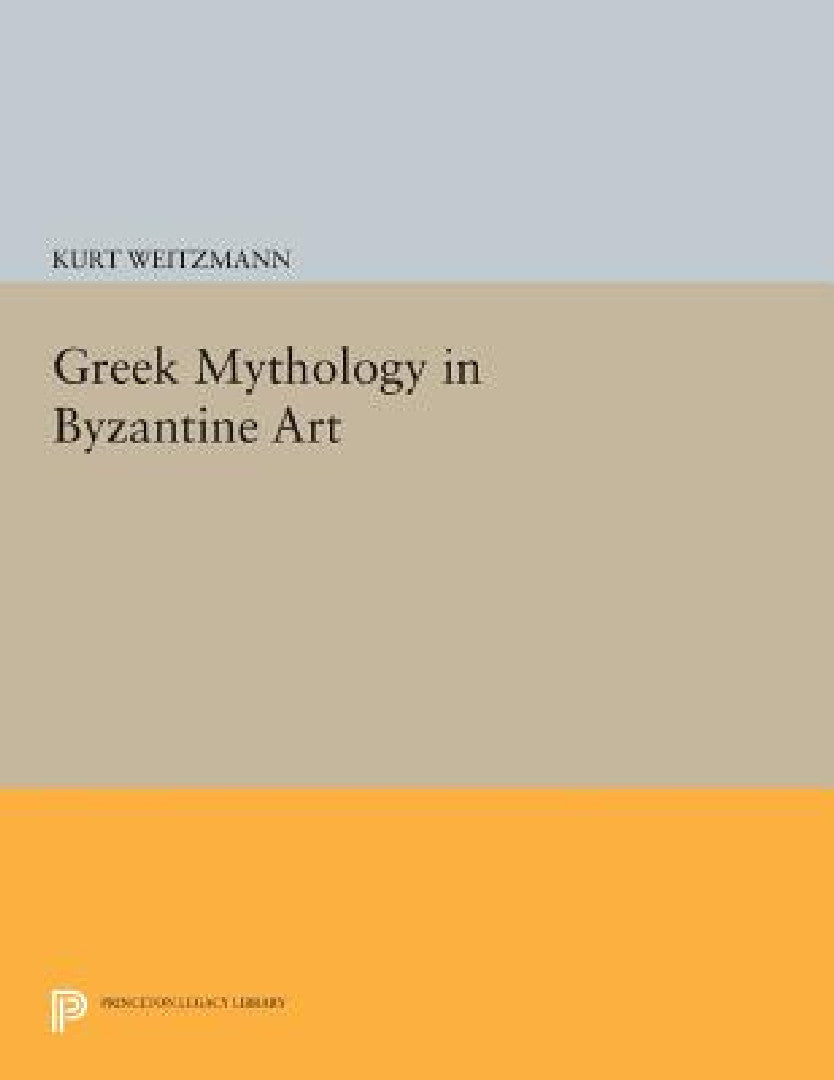 Buy Greek Mythology in Byzantine Art (English, Kurt Weitzmann) Online at Best Price - BookBajar