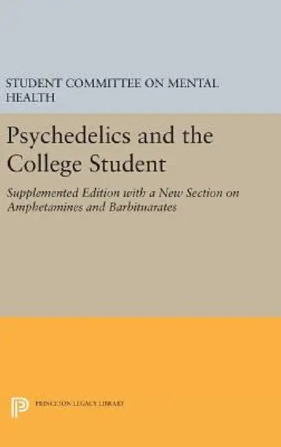 Buy Psychedelics and the College Student. Student Committee on Mental Health. Princeton University (English, The Student Committee on Mental Health) Online at Best Price - BookBajar
