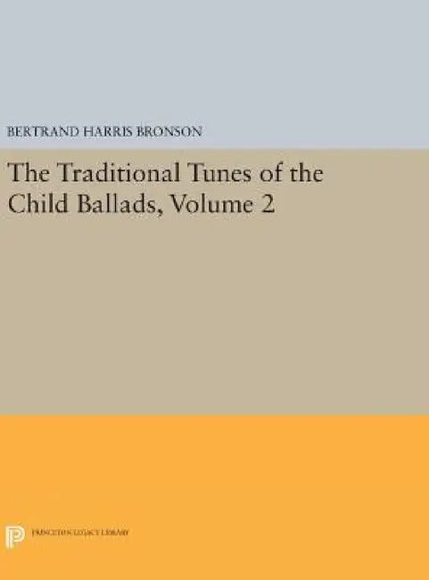 Buy The Traditional Tunes of the Child Ballads, Volume 2 (English, Bertrand Harris Bronson) Online at Best Price - BookBajar