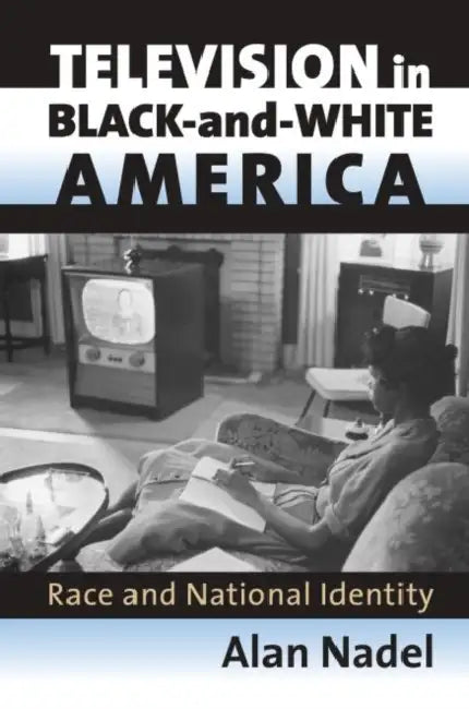 Buy Television in Black-And-White America (English, Alan Nadel) Online at Best Price - BookBajar