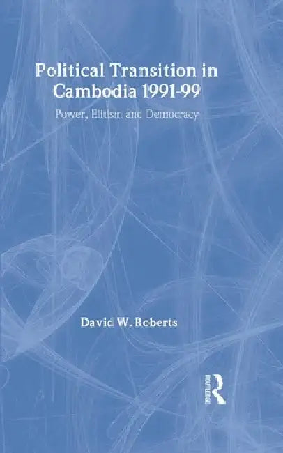 Buy Political Transition in Cambodia 1991-99 (English, David Roberts) Online at Best Price - BookBajar