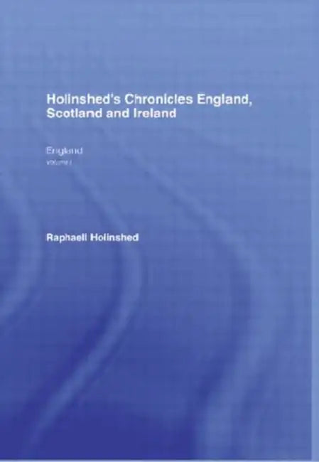 Buy Holinshed's Chronicles England, Scotland and Ireland (English, Holinshead Raphaell) Online at Best Price - BookBajar