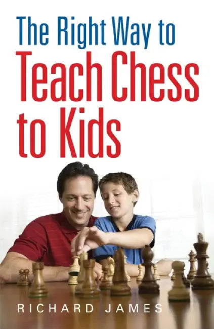 Buy The Right Way to Teach Chess to Kids (English, Richard James) Online at Best Price - BookBajar