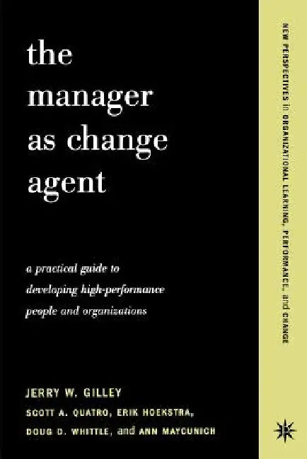 Buy The Manager as Change Agent (English, Jerry W. Gilley | Scott Quatro | Erik Hoekstra) Online at Best Price - BookBajar