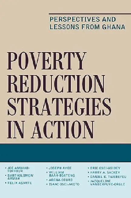 Buy Poverty Reduction Strategies in Action (English, Joe Amoako-Tuffour | Bartholomew Armah | Jacqueline Vanderpuye-Orgle) Online at Best Price - BookBajar