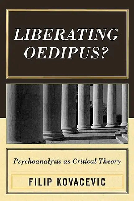 Buy Liberating Oedipus? (English, Filip Kovacevic) Online at Best Price - BookBajar