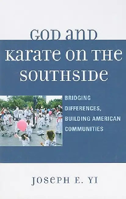 Buy God and Karate on the Southside (English, Joseph E. Yi) Online at Best Price - BookBajar