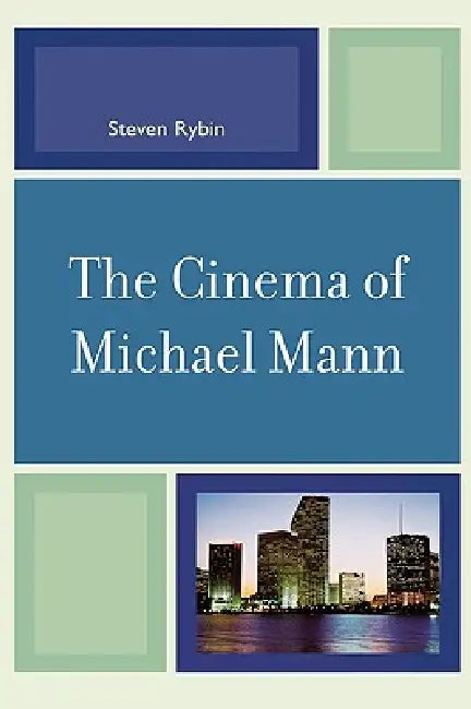Buy Cinema of Michael Mann (English, Steven Rybin) Online at Best Price - BookBajar