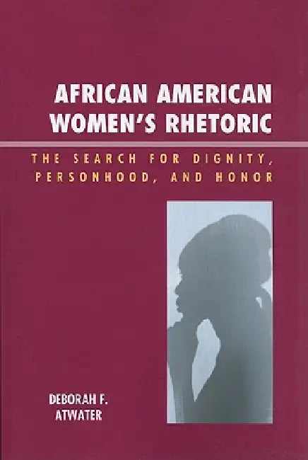 Buy African American Women's Rhetoric (English, Deborah F. Atwater) Online at Best Price - BookBajar
