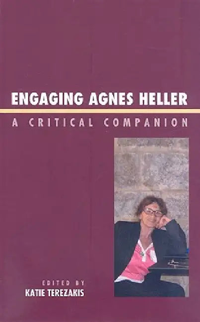 Buy Engaging Agnes Heller (English, Katie Terezakis | Peter Beilharz | Richard J. Bernstein) Online at Best Price - BookBajar