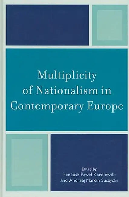 Buy Multiplicity of Nationalism in Contemporary Europe (English, Hilary Bergsieker | Daniele Conversi | Emilian Kavalski) Online at Best Price - BookBajar