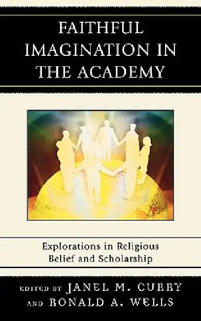 Buy Faithful Imagination in the Academy (English, Janel M. Curry | Ronald A. Wells | Mark Fackler) Online at Best Price - BookBajar
