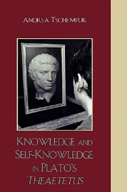 Buy Knowledge and Self-Knowledge in Plato's Theaetetus (English, Andrea Tschemplik) Online at Best Price - BookBajar