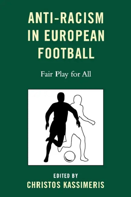 Buy Anti-Racism in European Football (English, Christos Kassimeris | Kurt Wachter | Danny Lynch) Online at Best Price - BookBajar