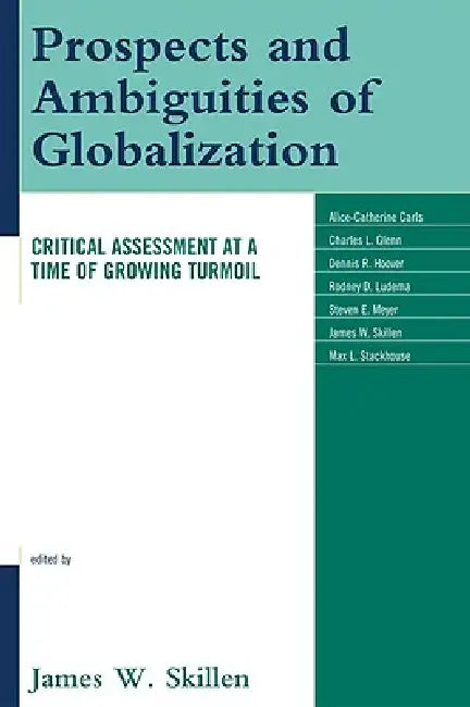Buy Prospects and Ambiguities of Globalization (English, James W. Skillen | Alice-Catherine Carls | Charles L. Glenn) Online at Best Price - BookBajar