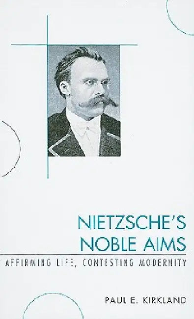 Buy Nietzsche's Noble Aims (English, Paul E. Kirkland) Online at Best Price - BookBajar