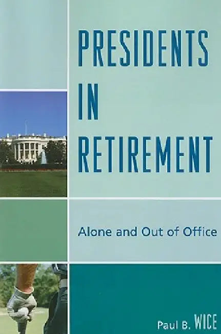 Buy Presidents in Retirement (English, Paul B. Wice) Online at Best Price - BookBajar