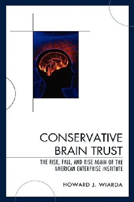 Buy Conservative Brain Trust (English, Howard J. Wiarda) Online at Best Price - BookBajar