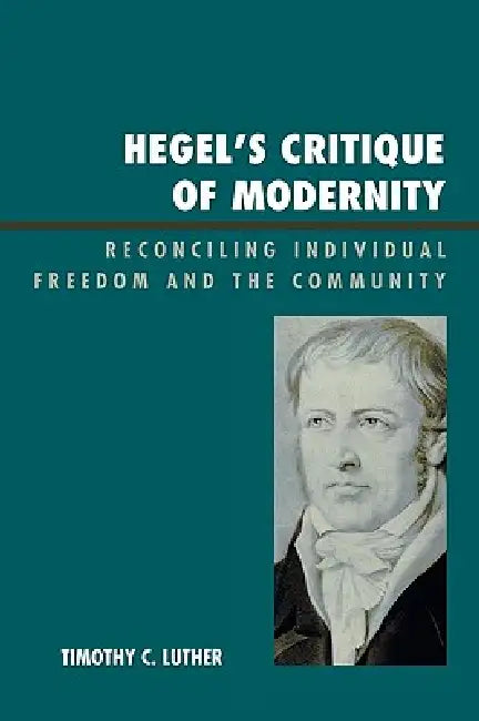 Buy Hegel's Critique of Modernity (English, Timothy C. Luther) Online at Best Price - BookBajar