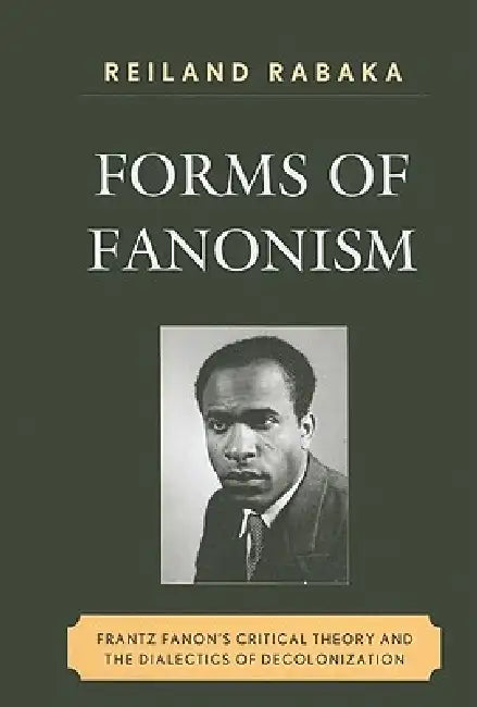 Buy Forms of Fanonism (English, Reiland Rabaka) Online at Best Price - BookBajar