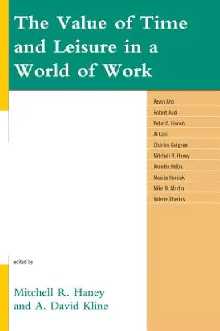 Buy Value of Time and Leisure in a World of Work (English, Mitchell R. Haney | David A. Kline | Kevin Aho) Online at Best Price - BookBajar