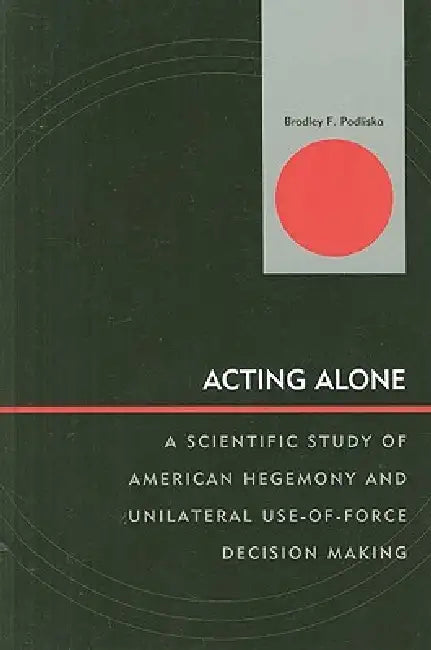 Buy Acting Alone (English, Bradley F. Podliska) Online at Best Price - BookBajar