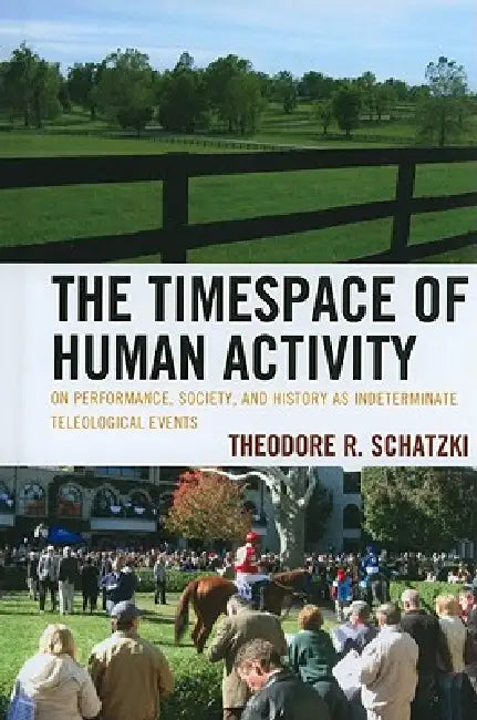 Buy Timespace of Human Activity (English, Theodore R. Schatzki) Online at Best Price - BookBajar