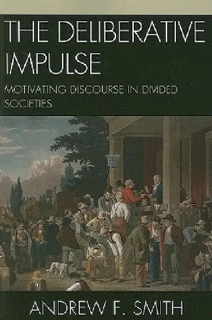 Buy Deliberative Impulse (English, Andrew F. Smith) Online at Best Price - BookBajar