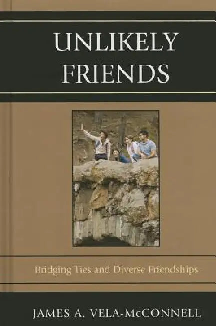 Buy Unlikely Friends (English, James a. Vela-McConnell) Online at Best Price - BookBajar