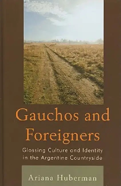 Buy Gauchos and Foreigners (English, Ariana Huberman) Online at Best Price - BookBajar