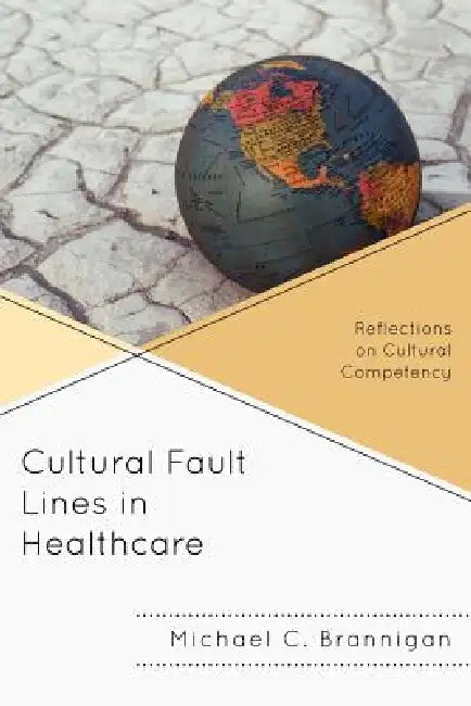 Buy Cultural Fault Lines in Healthcare (English, Michael C. Brannigan) Online at Best Price - BookBajar