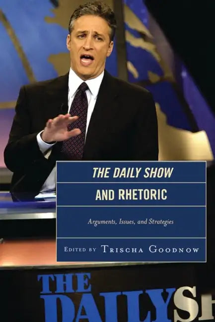 Buy The Daily Show and Rhetoric (English, Jonathan E. Barbur | C. Wesley Buerkle | Josh Compton) Online at Best Price - BookBajar