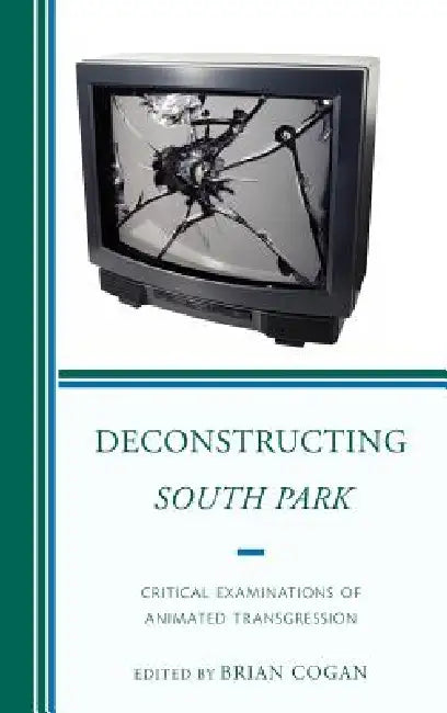 Buy Deconstructing South Park (English, Brian Cogan) Online at Best Price - BookBajar