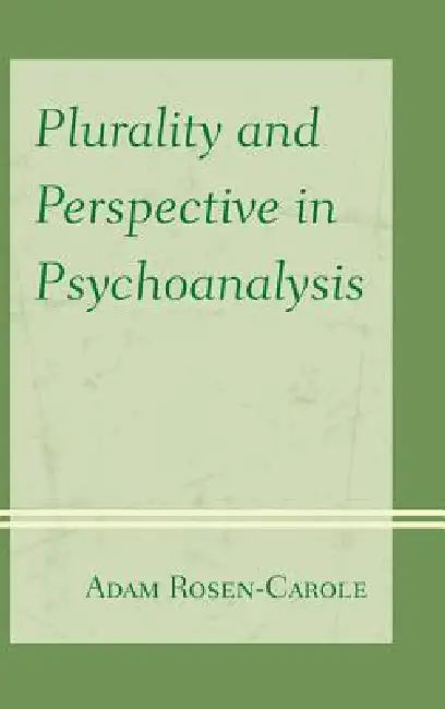 Buy Plurality and Perspective in Psychoanalysis (English, Adam Rosen-Carole) Online at Best Price - BookBajar