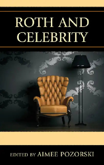 Buy Roth and Celebrity (English, Derek Royal | James Bloom | Ira Nadel) Online at Best Price - BookBajar