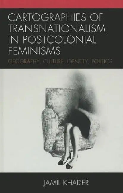 Buy Cartographies of Transnationalism in Postcolonial Feminisms (English, Jamil Khader) Online at Best Price - BookBajar