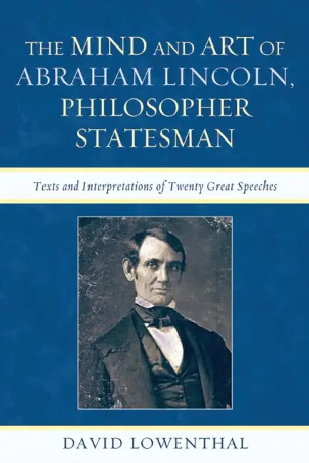 Buy Mind and Art of Abraham Lincoln, Philosopher Statesman (English, David Lowenthal) Online at Best Price - BookBajar