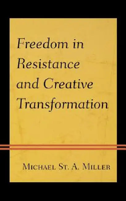 Buy Freedom in Resistance and Creative Transformation (English, Michael St a. Miller) Online at Best Price - BookBajar