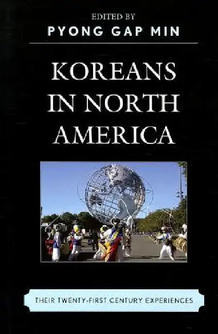 Buy Koreans in North America (English, Pyong Gap Min | Joe Jeong Ho Han | Ann H. Kim) Online at Best Price - BookBajar