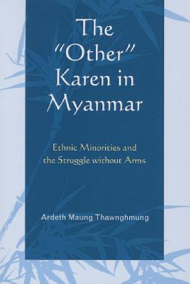 Buy The Other Karen in Myanmar (English, Ardeth Maung Thawnghmung) Online at Best Price - BookBajar