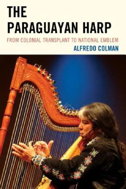 Buy Paraguayan Harp (English, Alfredo Colman) Online at Best Price - BookBajar
