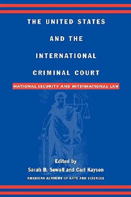 Buy United States and the International Criminal Court (English, Sarah B. Sewall | Carl Kaysen | Gary J. Bass) Online at Best Price - BookBajar