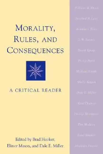 Buy Morality, Rules, and Consequences (English, Brad Hooker | Elinor Mason | Dale E. Miller) Online at Best Price - BookBajar