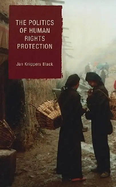 Buy The Politics of Human Rights Protection (English, Jan Knippers Black) Online at Best Price - BookBajar