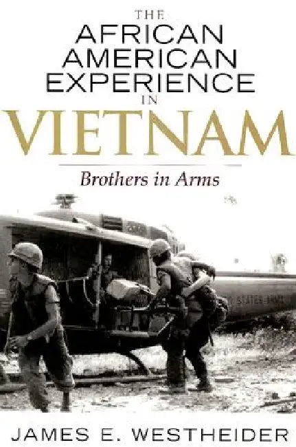 Buy The African American Experience in Vietnam (English, James E. Westheider | Jacqueline M. Moore | Nina Mjagkij) Online at Best Price - BookBajar