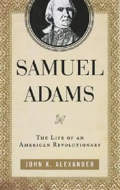 Buy Samuel Adams (English, John K. Alexander) Online at Best Price - BookBajar