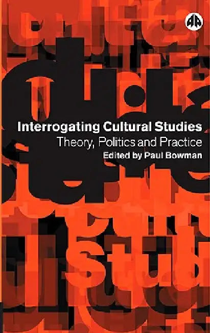 Buy Interrogating Cultural Studies (English, Paul Bowman) Online at Best Price - BookBajar