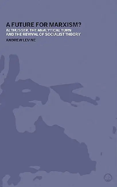 Buy A Future for Marxism? (English, Andrew Levine) Online at Best Price - BookBajar