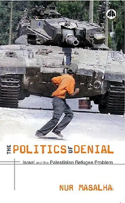 Buy The Politics of Denial (English, Nur Masalha) Online at Best Price - BookBajar