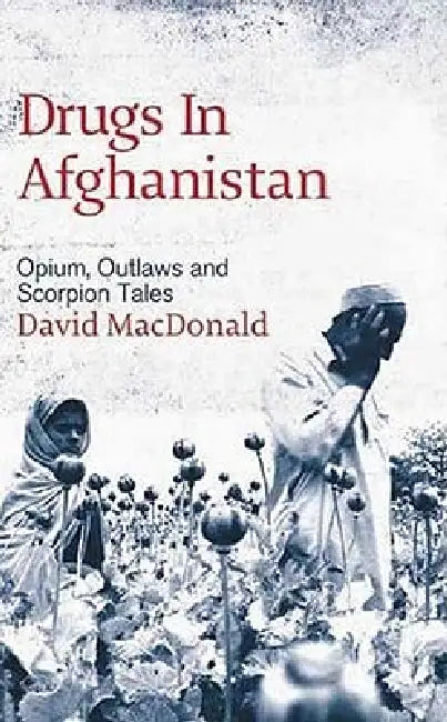 Buy Drugs In Afghanistan (English, David MacDonald) Online at Best Price - BookBajar